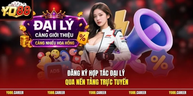 Đăng ký hợp tác đại lý qua nền tảng trực tuyến