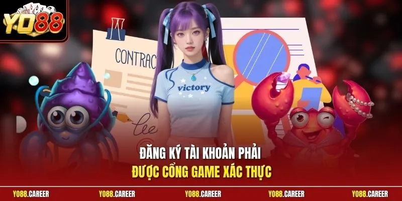 Đăng ký tài khoản phải được cổng game xác thực