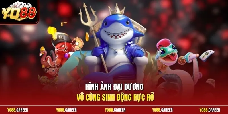 Hình ảnh đại dương vô cùng sinh động rực rỡ
