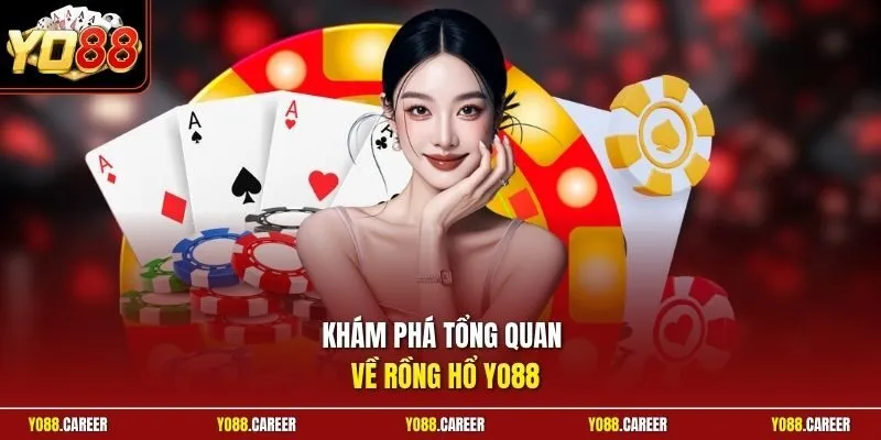 Khám phá tổng quan về Rồng Hổ YO88