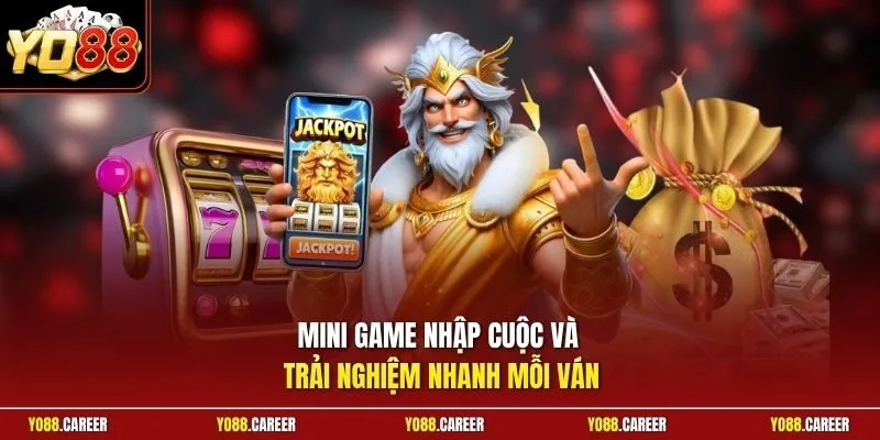 Mini game nhập cuộc và trải nghiệm nhanh mỗi ván