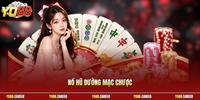 Nổ hũ Đường Mạc Chược