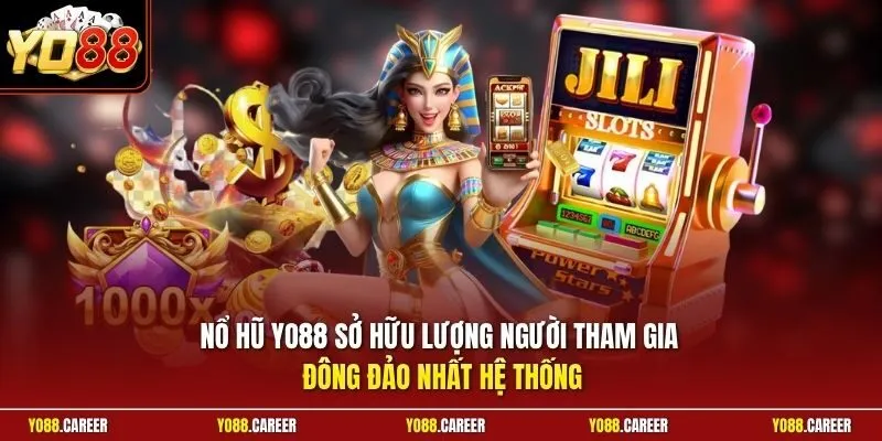 Nổ hũ YO88 sở hữu lượng người tham gia đông đảo nhất hệ thống