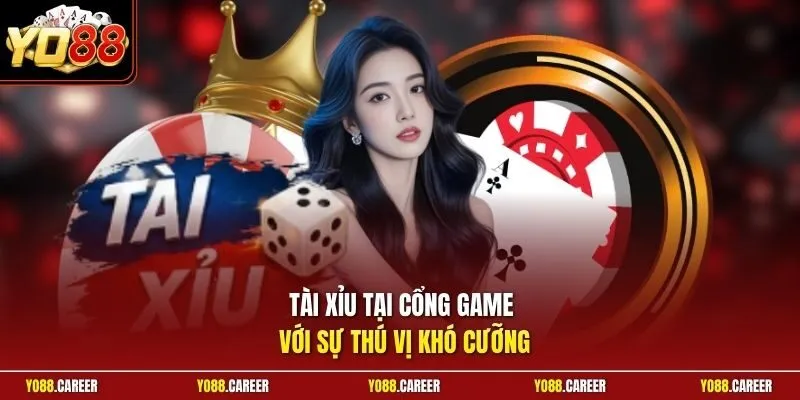 Tài xỉu tại cổng game với sự thú vị khó cưỡng