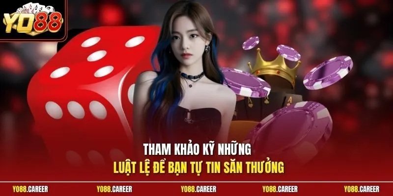 Tham khảo kỹ những luật lệ để bạn tự tin săn thưởng