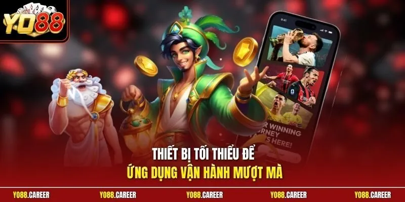 Thiết bị tối thiểu để ứng dụng vận hành mượt mà