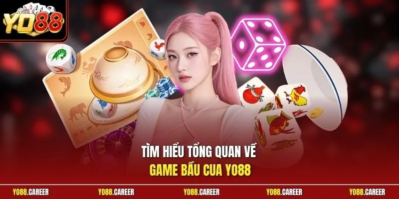 Tìm hiểu tổng quan về game Bầu Cua YO88