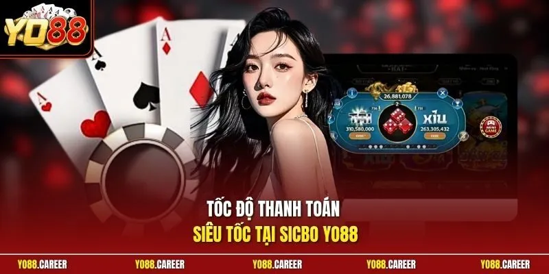 Tốc độ thanh toán siêu tốc tại Sicbo YO88