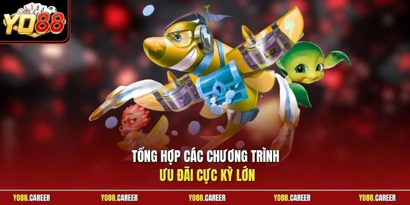 Tổng hợp các chương trình ưu đãi cực kỳ lớn