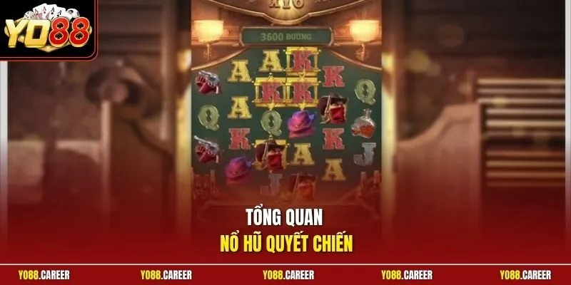 Tổng quan nổ hũ Quyết Chiến