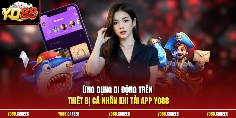 Ứng dụng di động trên thiết bị cá nhân khi tải app YO88
