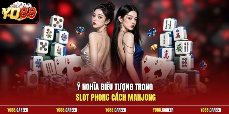 Ý nghĩa biểu tượng trong slot phong cách Mahjong